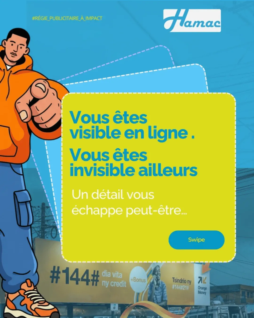 Planche 1 du carrousel : « Vous êtes visible en ligne. Vous êtes invisible ailleurs — un détail vous échappe peut-être… », sur un panneau d'affichage photographié en rue, avec un personnage illustré qui pointe le lecteur.