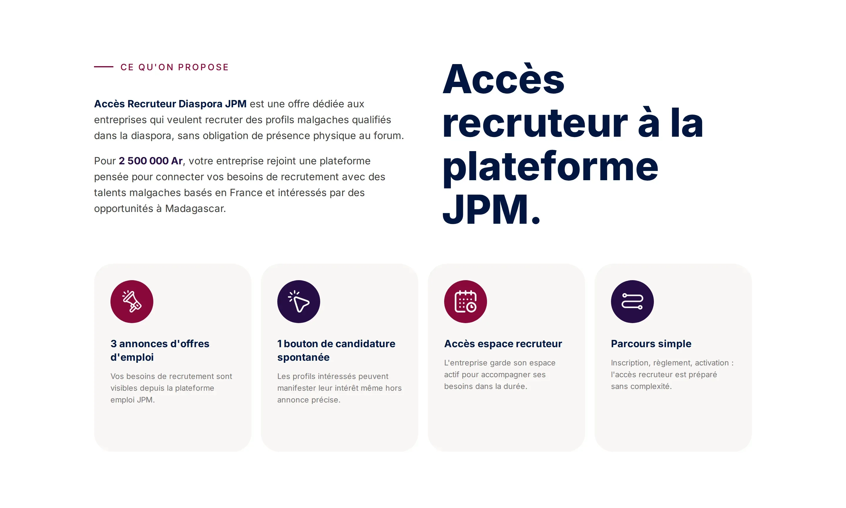 Section « Ce qu'on propose » : « Accès recruteur à la plateforme JPM », l'offre à 2 500 000 Ar sans obligation de présence physique au forum, et quatre cartes — 3 annonces d'offres d'emploi, 1 bouton de candidature spontanée, accès espace recruteur, parcours simple.